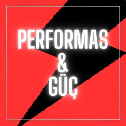 Performans&Güç